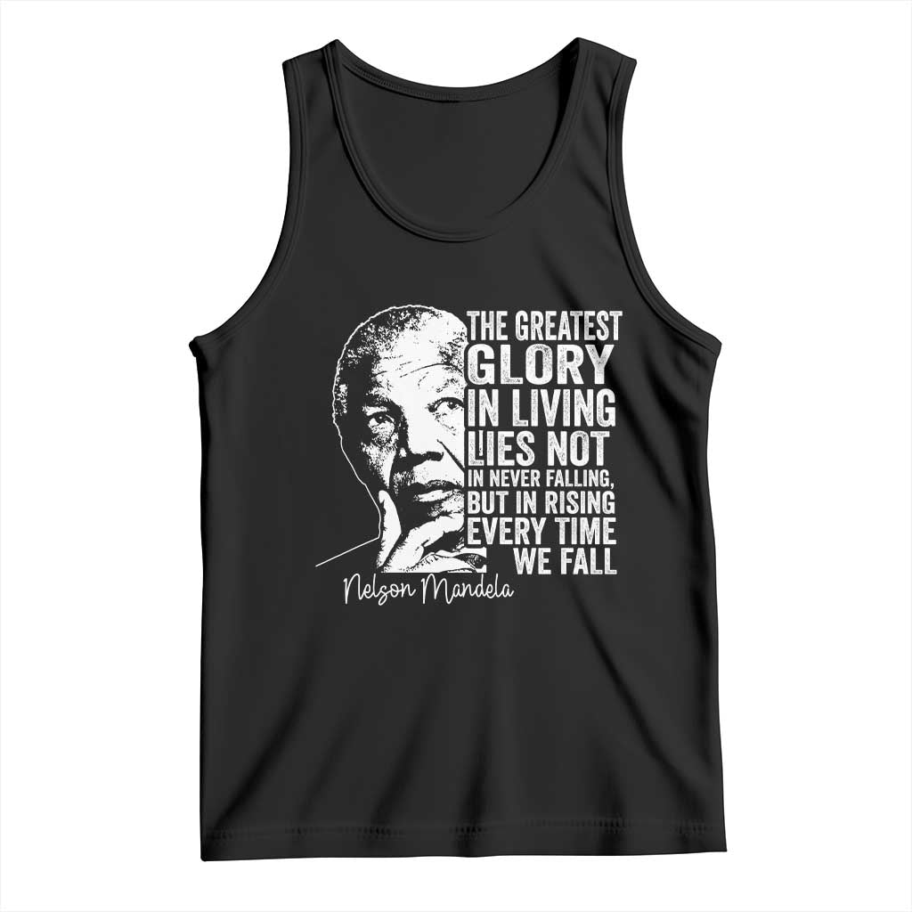Nelson Mandela Quote Tank Top The Greatest Glory In Living Lies Not In Never Falling But In Rising