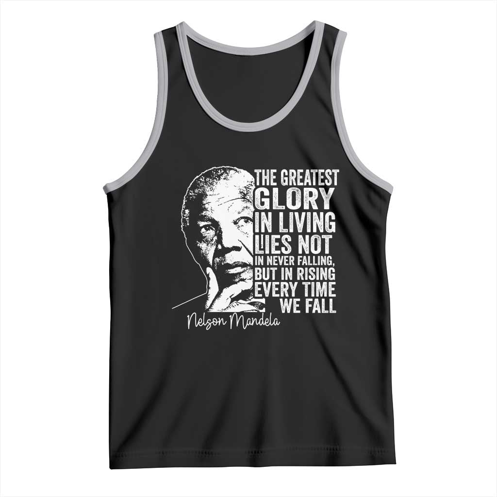 Nelson Mandela Quote Tank Top The Greatest Glory In Living Lies Not In Never Falling But In Rising