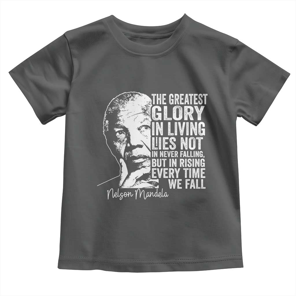 Nelson Mandela Quote Toddler T Shirt The Greatest Glory In Living Lies Not In Never Falling But In Rising