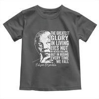Nelson Mandela Quote Toddler T Shirt The Greatest Glory In Living Lies Not In Never Falling But In Rising