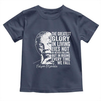 Nelson Mandela Quote Toddler T Shirt The Greatest Glory In Living Lies Not In Never Falling But In Rising