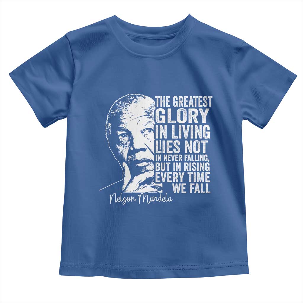 Nelson Mandela Quote Toddler T Shirt The Greatest Glory In Living Lies Not In Never Falling But In Rising
