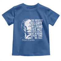 Nelson Mandela Quote Toddler T Shirt The Greatest Glory In Living Lies Not In Never Falling But In Rising