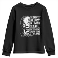 Nelson Mandela Quote Youth Sweatshirt The Greatest Glory In Living Lies Not In Never Falling But In Rising
