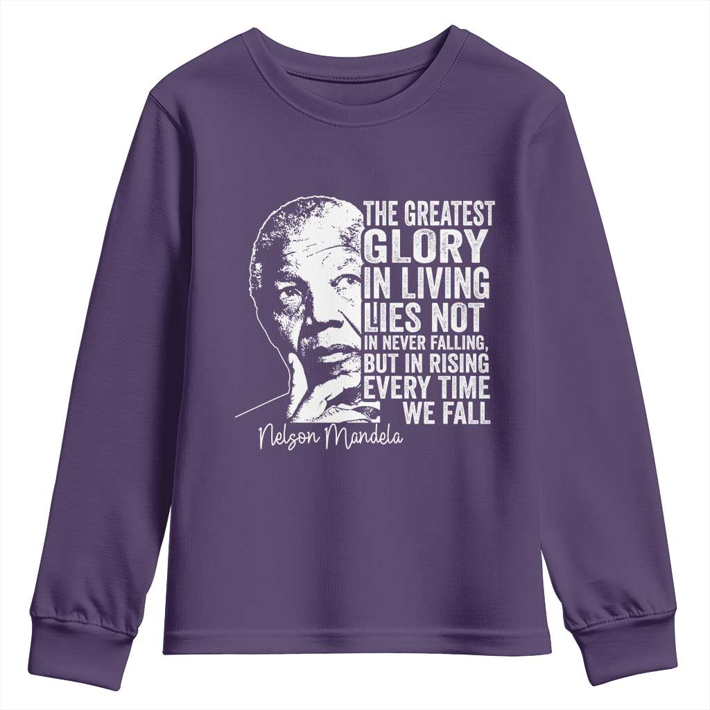 Nelson Mandela Quote Youth Sweatshirt The Greatest Glory In Living Lies Not In Never Falling But In Rising