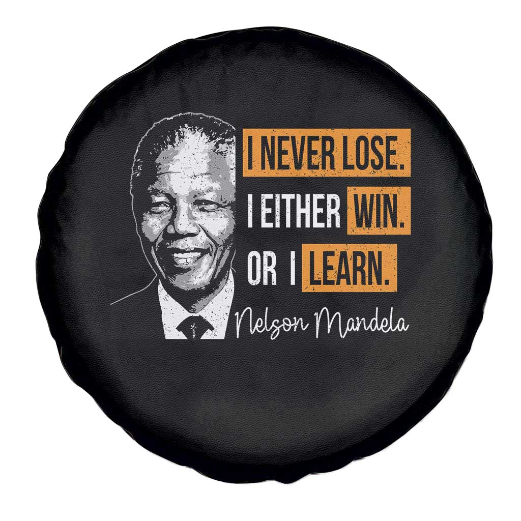 Nelson Mandela Quote Spare Tire Cover I Never Lose I Either Win Or I Learn
