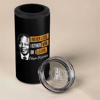 Nelson Mandela Quote 4 in 1 Can Cooler Tumbler I Never Lose I Either Win Or I Learn