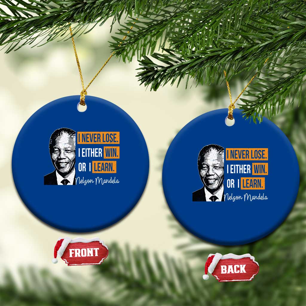 Nelson Mandela Quote Ceramic Ornament I Never Lose I Either Win Or I Learn