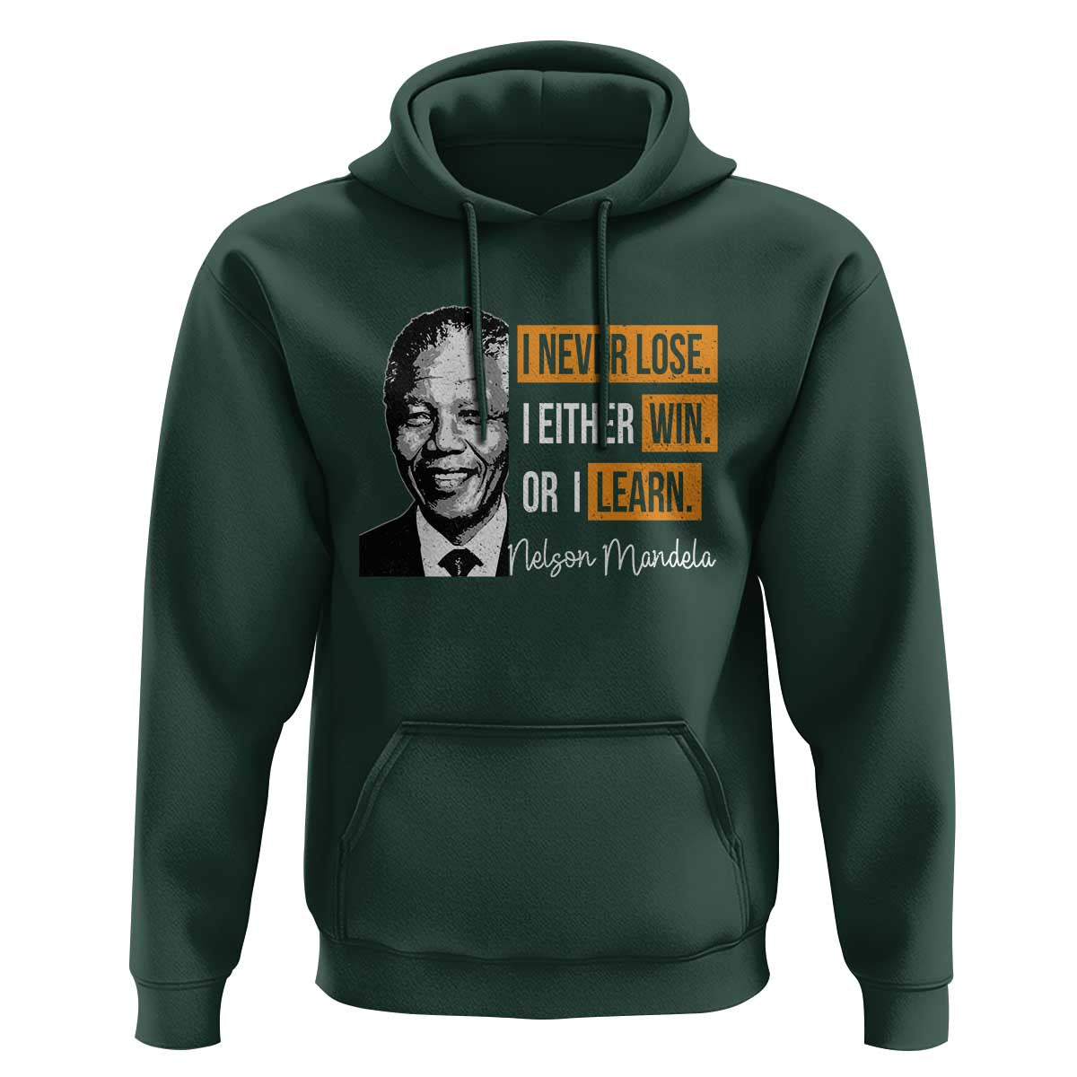 Nelson Mandela Quote Hoodie I Never Lose I Either Win Or I Learn