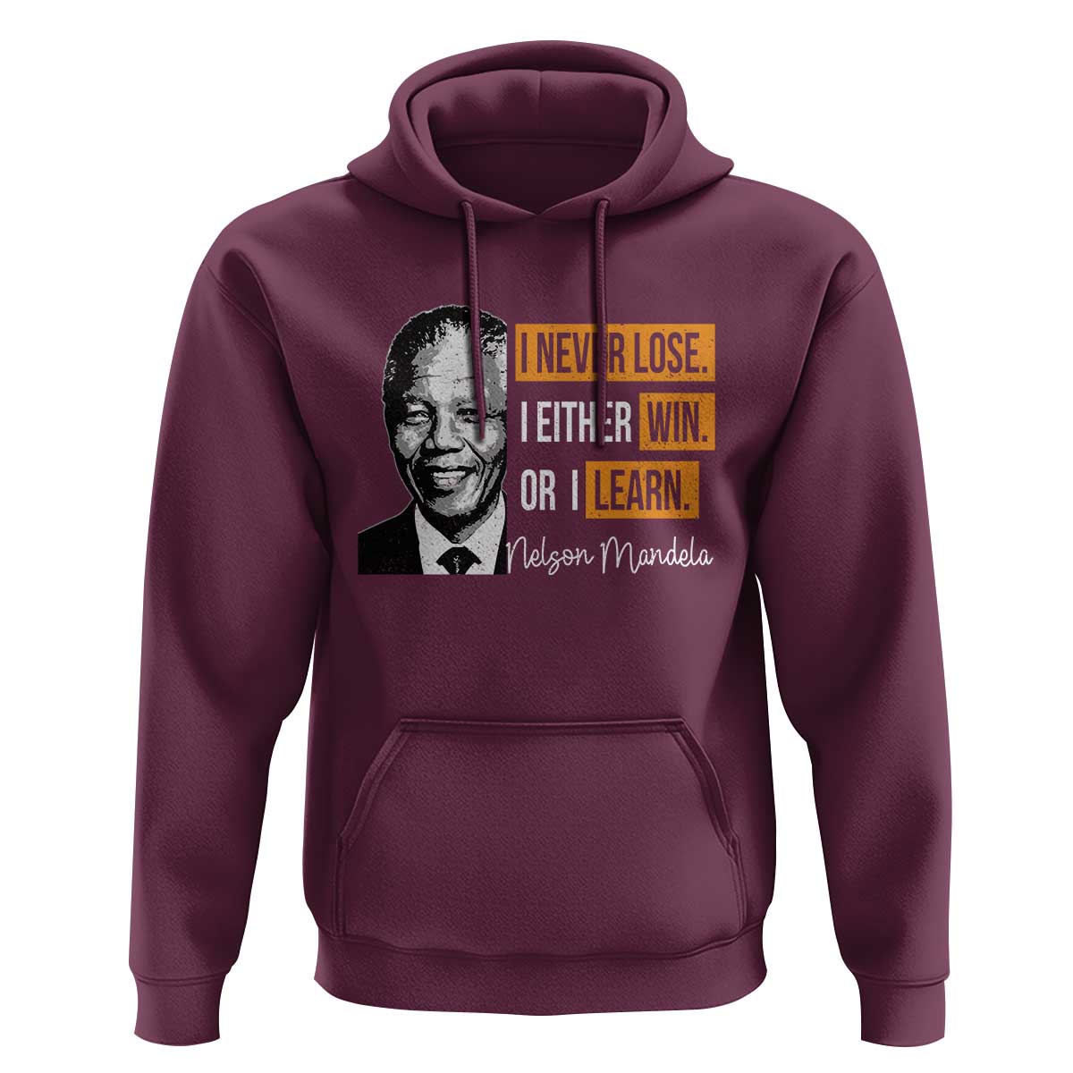 Nelson Mandela Quote Hoodie I Never Lose I Either Win Or I Learn