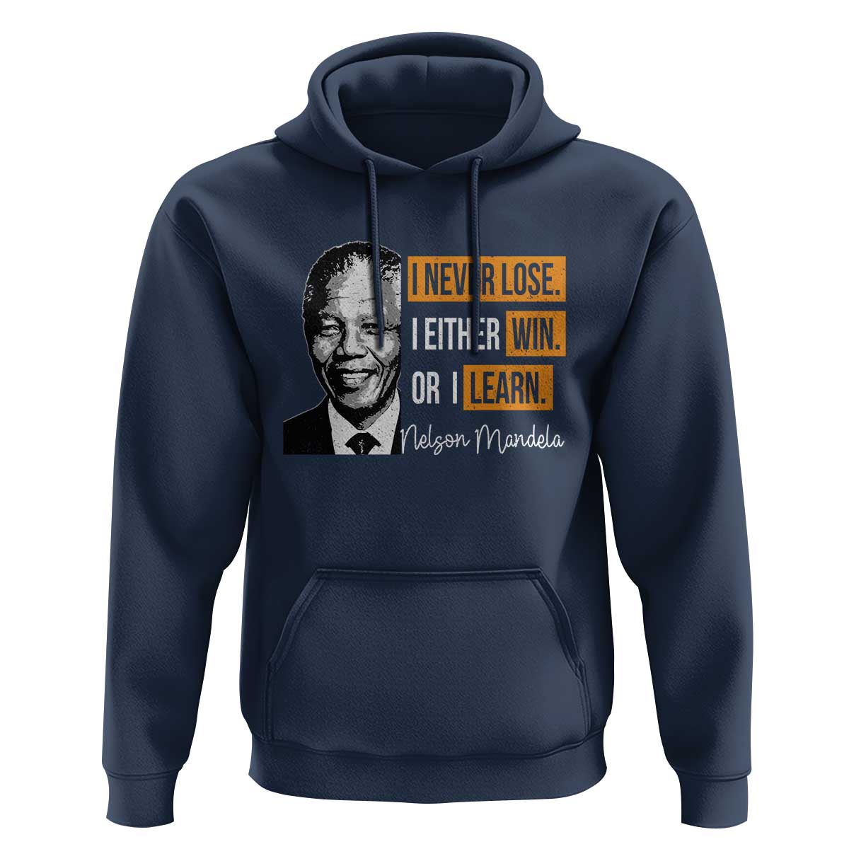 Nelson Mandela Quote Hoodie I Never Lose I Either Win Or I Learn