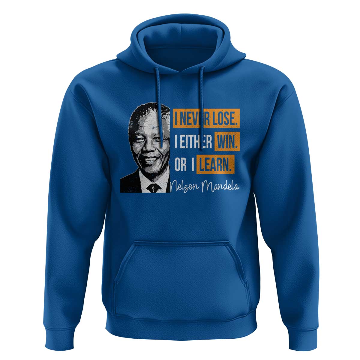 Nelson Mandela Quote Hoodie I Never Lose I Either Win Or I Learn