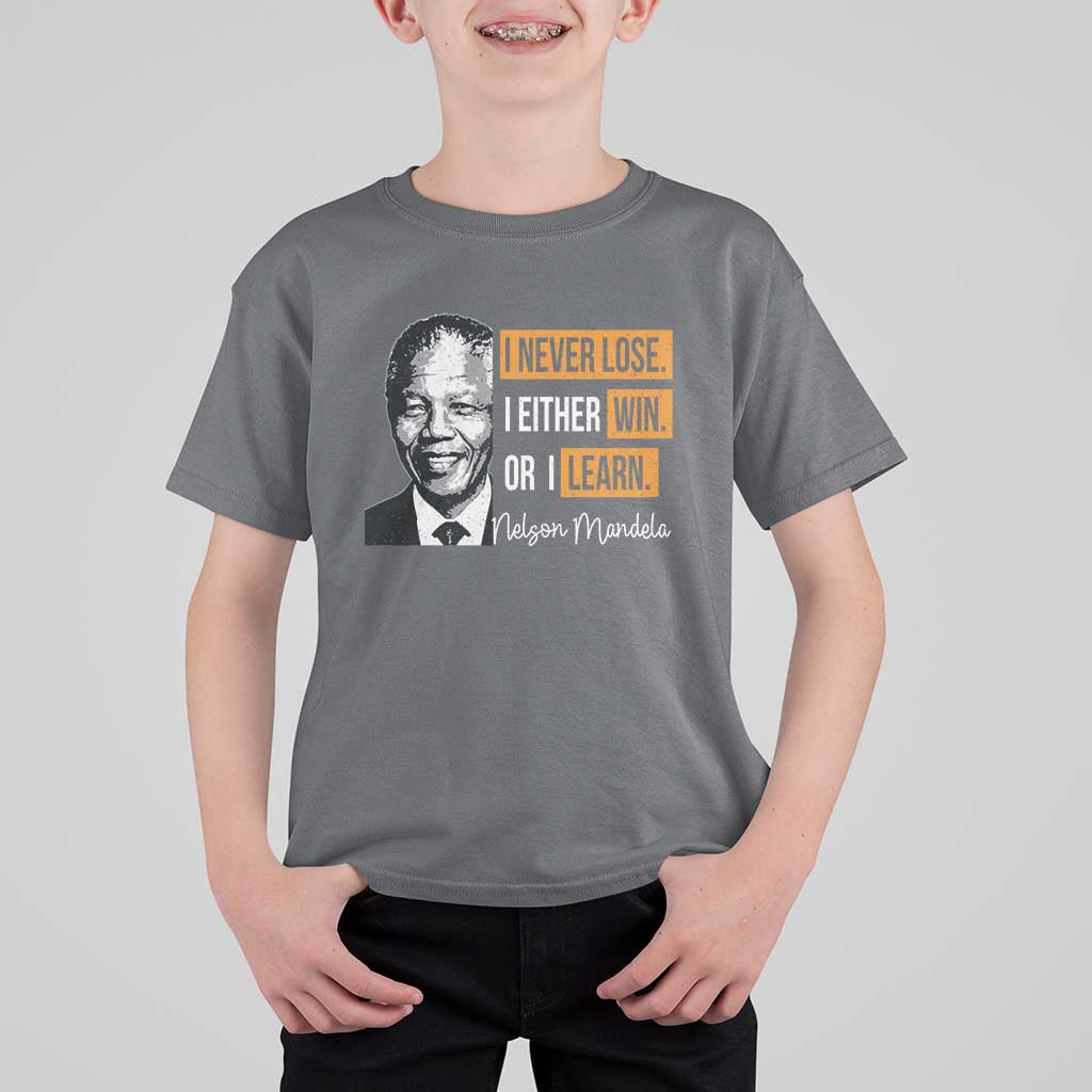 Nelson Mandela Quote T Shirt For Kid I Never Lose I Either Win Or I Learn