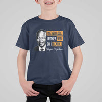 Nelson Mandela Quote T Shirt For Kid I Never Lose I Either Win Or I Learn