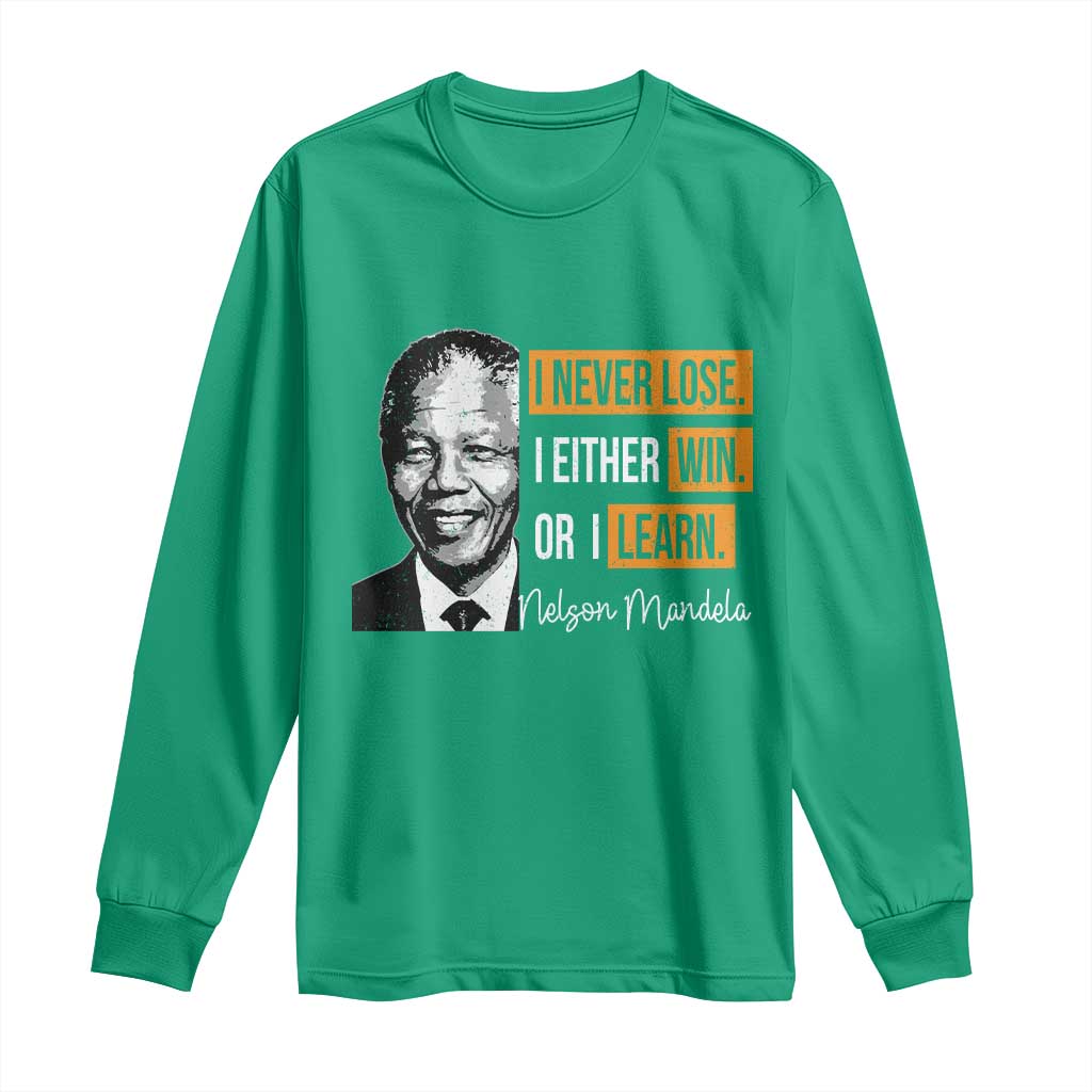 Nelson Mandela Quote Long Sleeve Shirt I Never Lose I Either Win Or I Learn