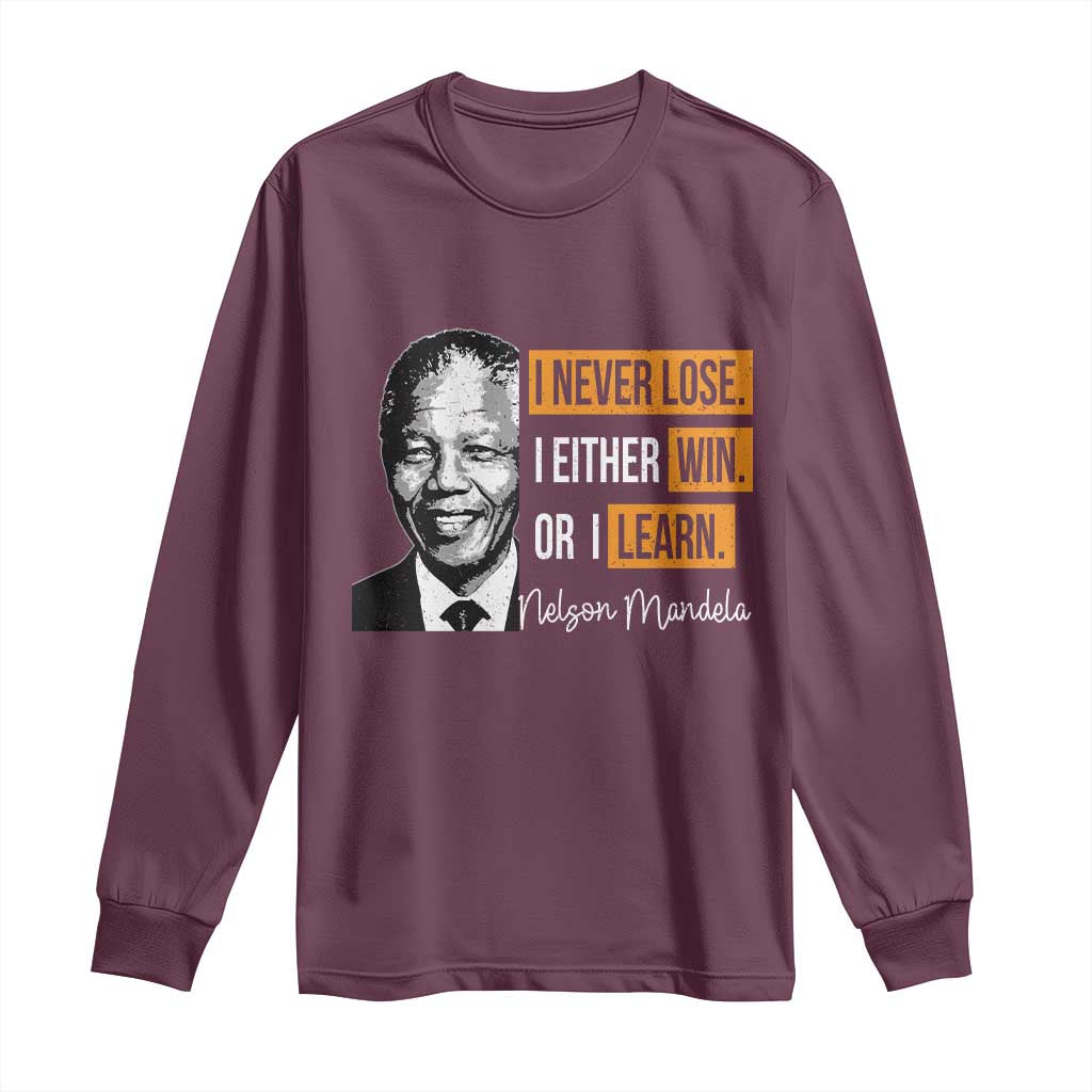 Nelson Mandela Quote Long Sleeve Shirt I Never Lose I Either Win Or I Learn