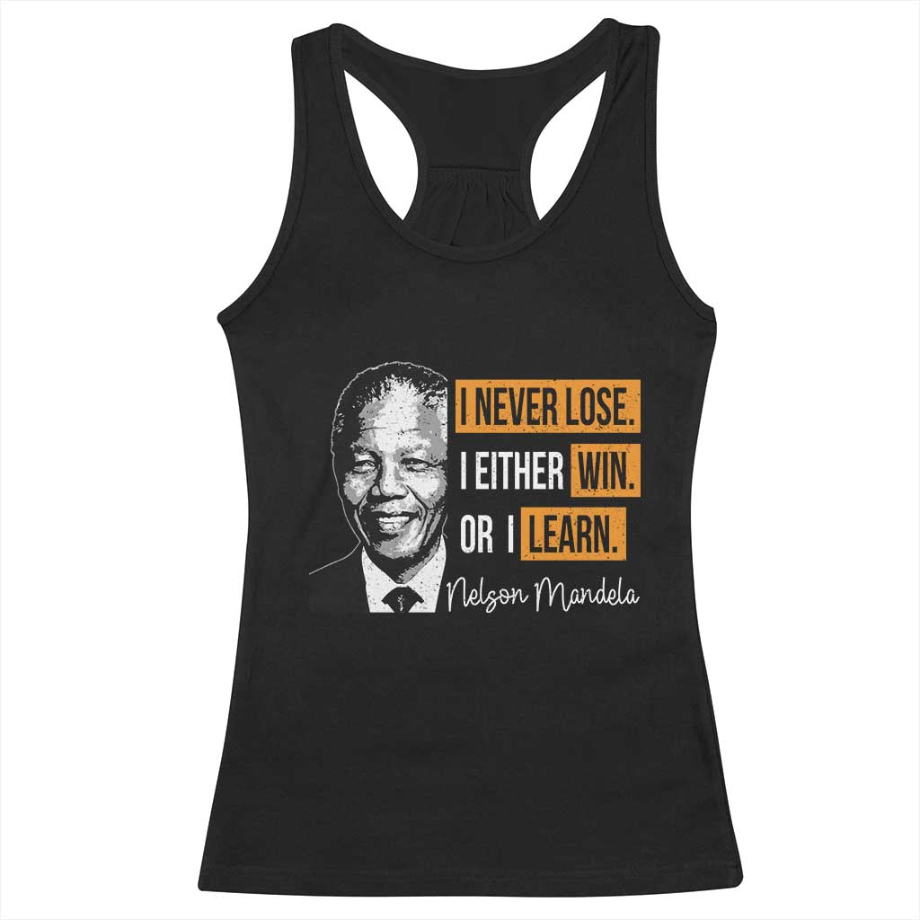 Nelson Mandela Quote Racerback Tank Top I Never Lose I Either Win Or I Learn
