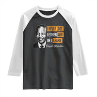 Nelson Mandela Quote Raglan Shirt I Never Lose I Either Win Or I Learn