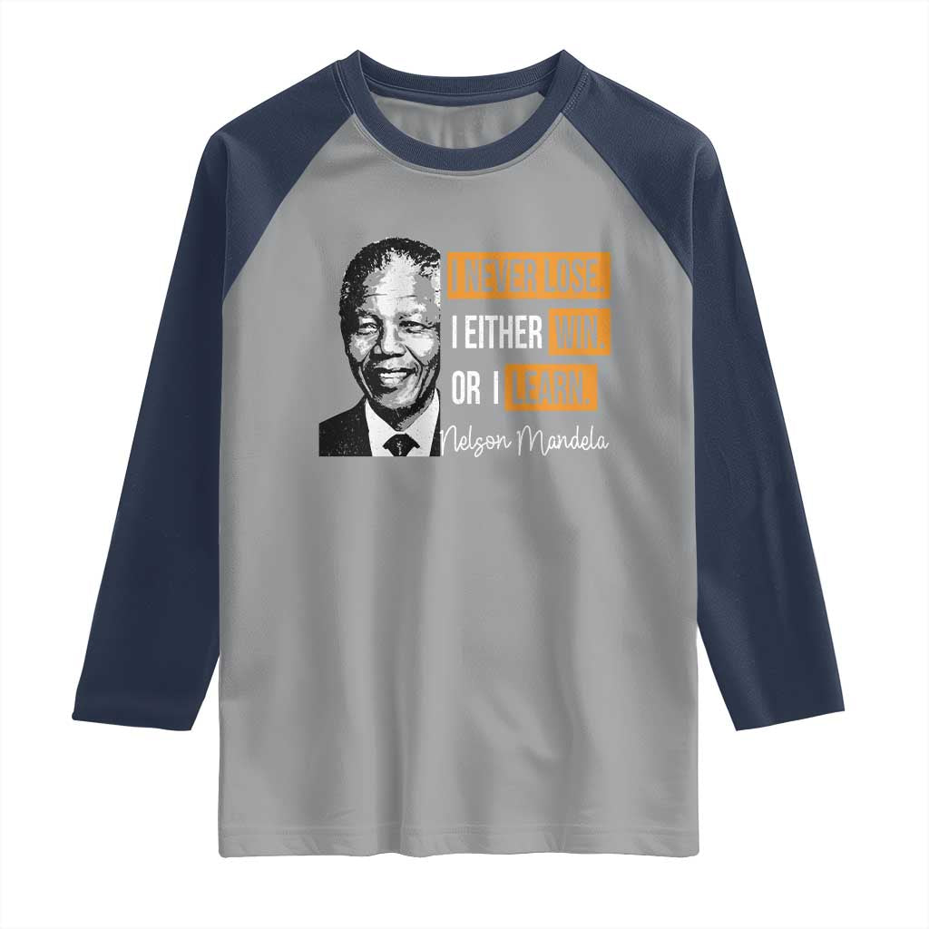 Nelson Mandela Quote Raglan Shirt I Never Lose I Either Win Or I Learn