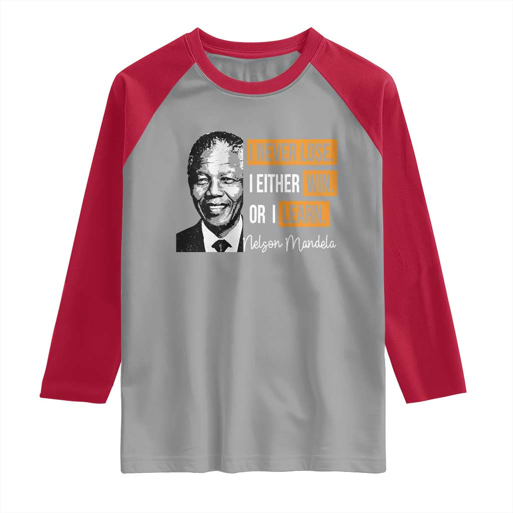Nelson Mandela Quote Raglan Shirt I Never Lose I Either Win Or I Learn