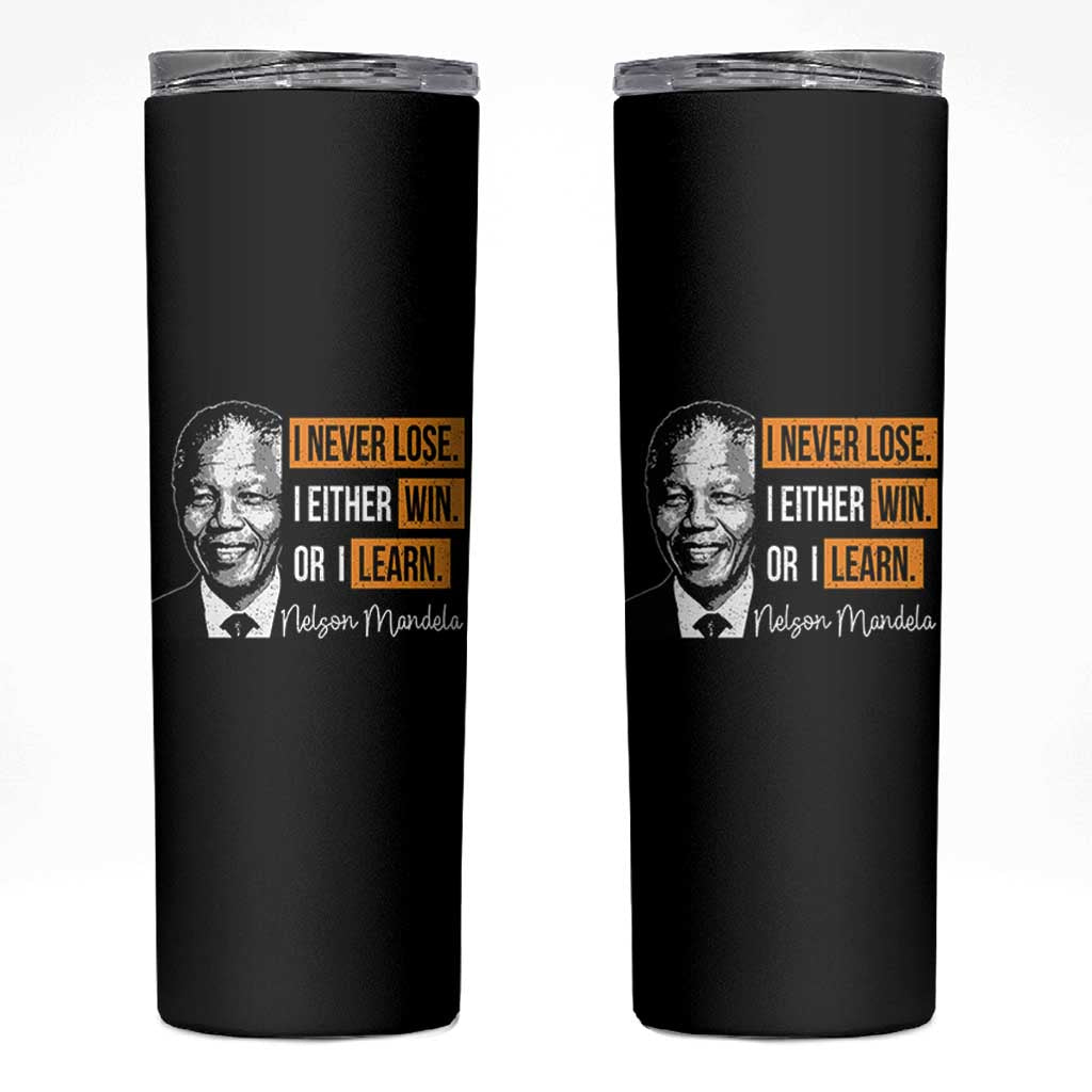 Nelson Mandela Quote Skinny Tumbler I Never Lose I Either Win Or I Learn