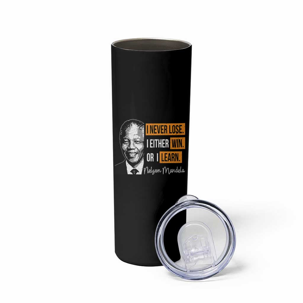Nelson Mandela Quote Skinny Tumbler I Never Lose I Either Win Or I Learn