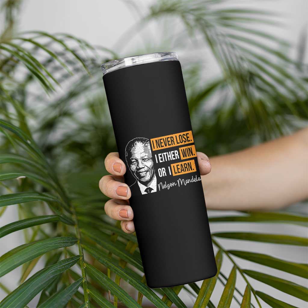 Nelson Mandela Quote Skinny Tumbler I Never Lose I Either Win Or I Learn