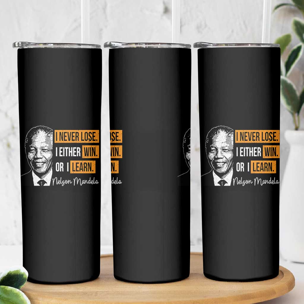 Nelson Mandela Quote Skinny Tumbler I Never Lose I Either Win Or I Learn