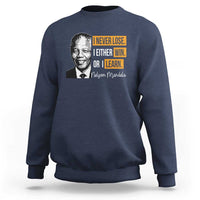 Nelson Mandela Quote Sweatshirt I Never Lose I Either Win Or I Learn