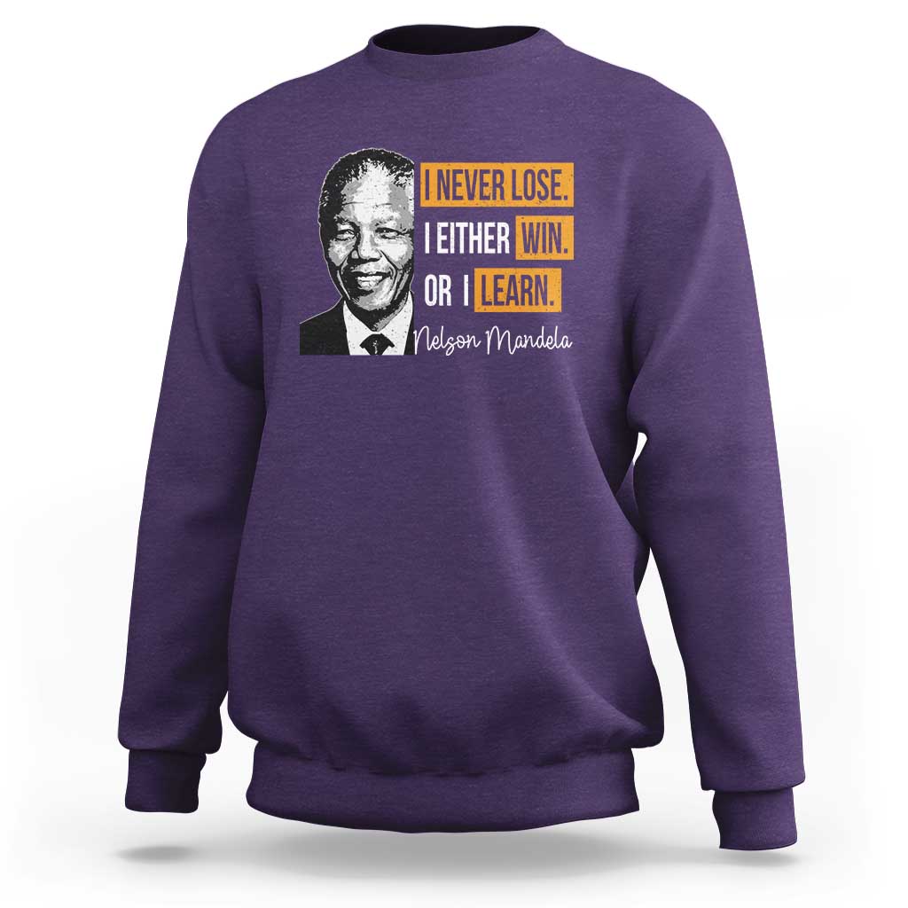 Nelson Mandela Quote Sweatshirt I Never Lose I Either Win Or I Learn