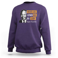 Nelson Mandela Quote Sweatshirt I Never Lose I Either Win Or I Learn