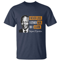 Nelson Mandela Quote T Shirt I Never Lose I Either Win Or I Learn
