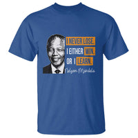 Nelson Mandela Quote T Shirt I Never Lose I Either Win Or I Learn