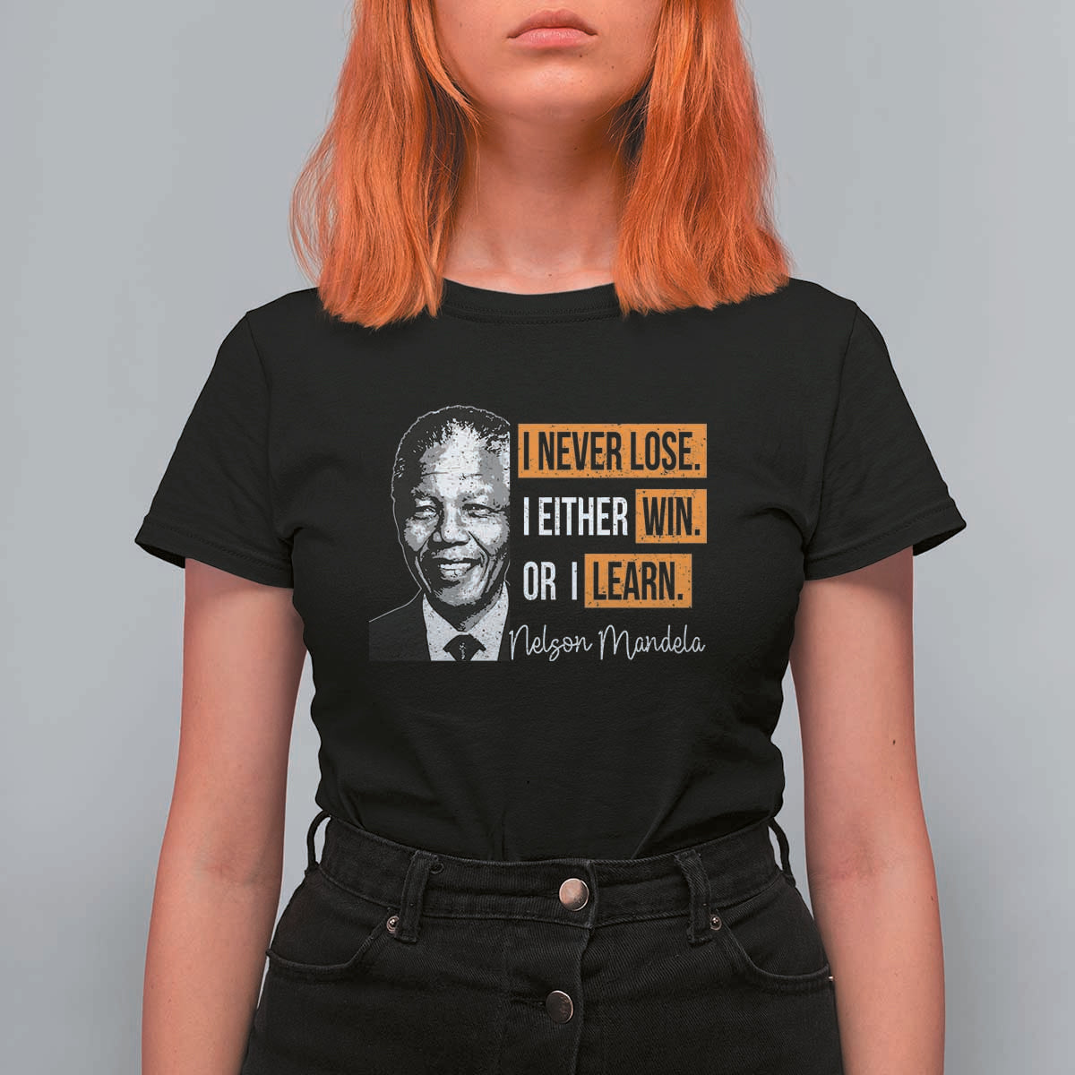 Nelson Mandela Quote T Shirt For Women I Never Lose I Either Win Or I Learn