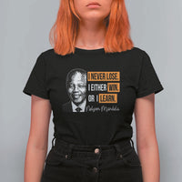 Nelson Mandela Quote T Shirt For Women I Never Lose I Either Win Or I Learn