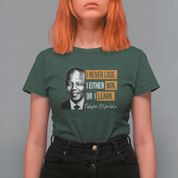 Nelson Mandela Quote T Shirt For Women I Never Lose I Either Win Or I Learn