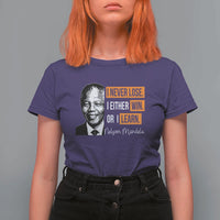 Nelson Mandela Quote T Shirt For Women I Never Lose I Either Win Or I Learn