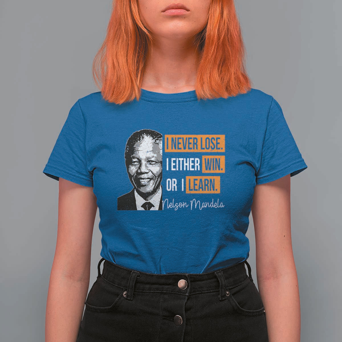 Nelson Mandela Quote T Shirt For Women I Never Lose I Either Win Or I Learn
