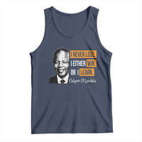 Nelson Mandela Quote Tank Top I Never Lose I Either Win Or I Learn