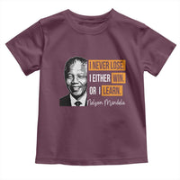 Nelson Mandela Quote Toddler T Shirt I Never Lose I Either Win Or I Learn