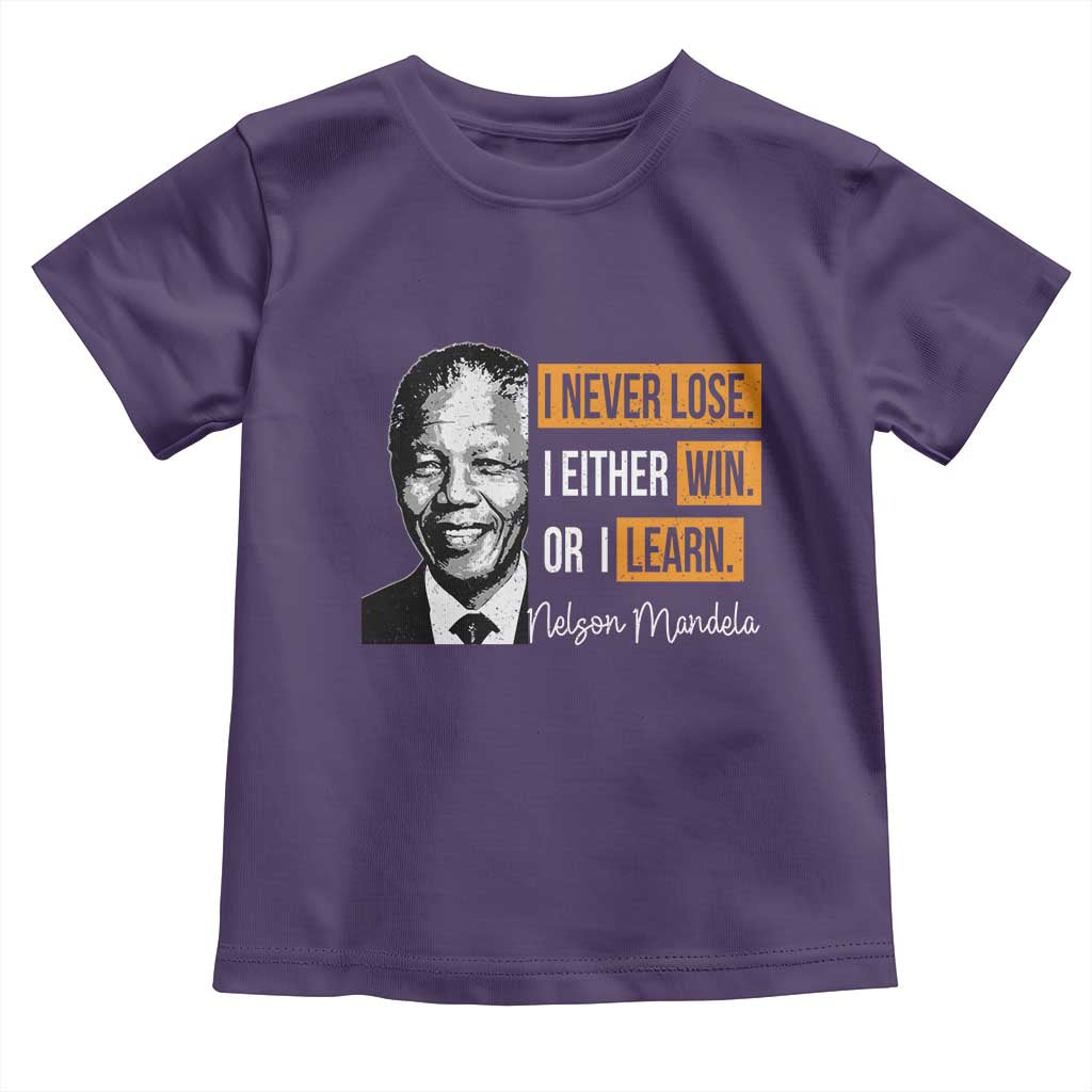 Nelson Mandela Quote Toddler T Shirt I Never Lose I Either Win Or I Learn