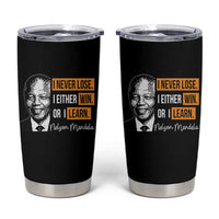Nelson Mandela Quote Tumbler Cup I Never Lose I Either Win Or I Learn