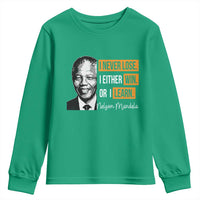 Nelson Mandela Quote Youth Sweatshirt I Never Lose I Either Win Or I Learn