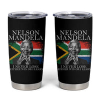 Nelson Mandela Quote Tumbler Cup I Never Lose I Either Win Or I Learn Vintage South African Flag