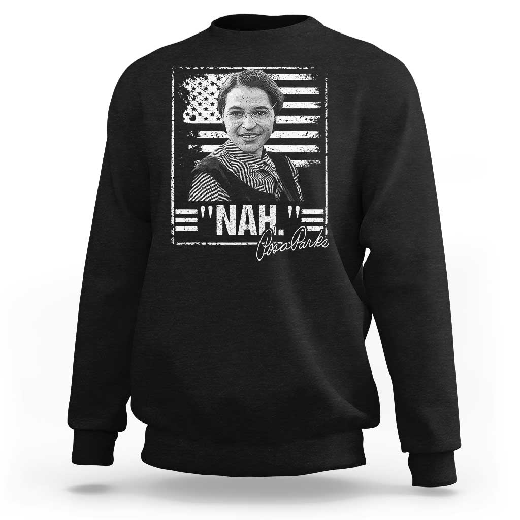 Rosa Parks Nah Quote Sweatshirt Black Movement Protest American Flag