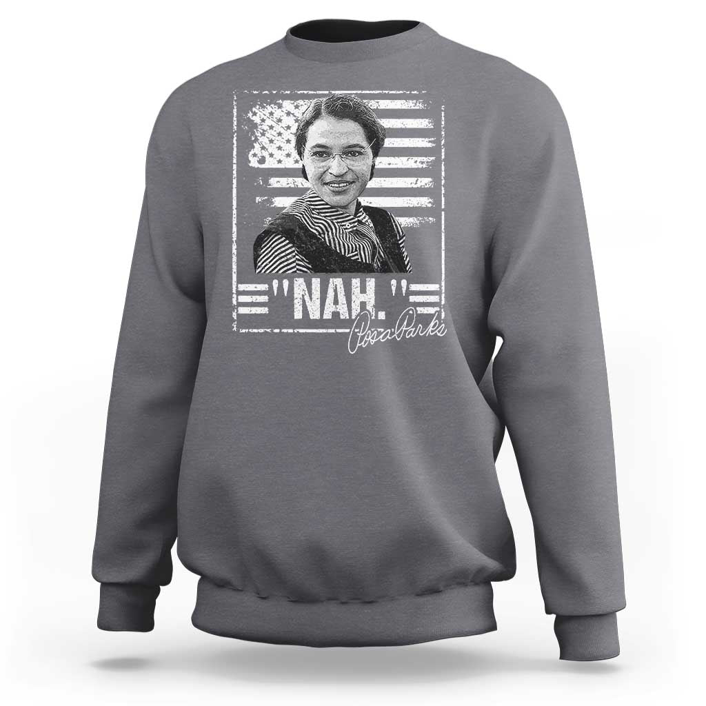 Rosa Parks Nah Quote Sweatshirt Black Movement Protest American Flag