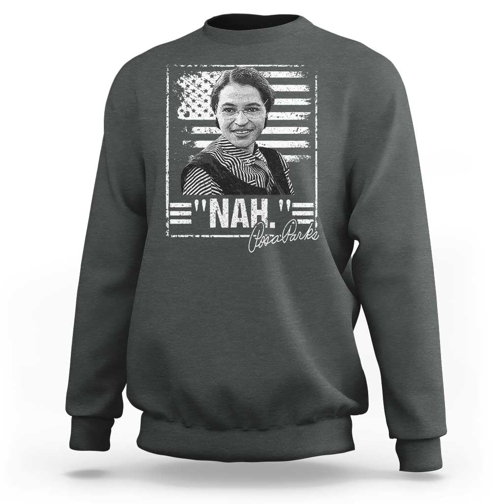 Rosa Parks Nah Quote Sweatshirt Black Movement Protest American Flag