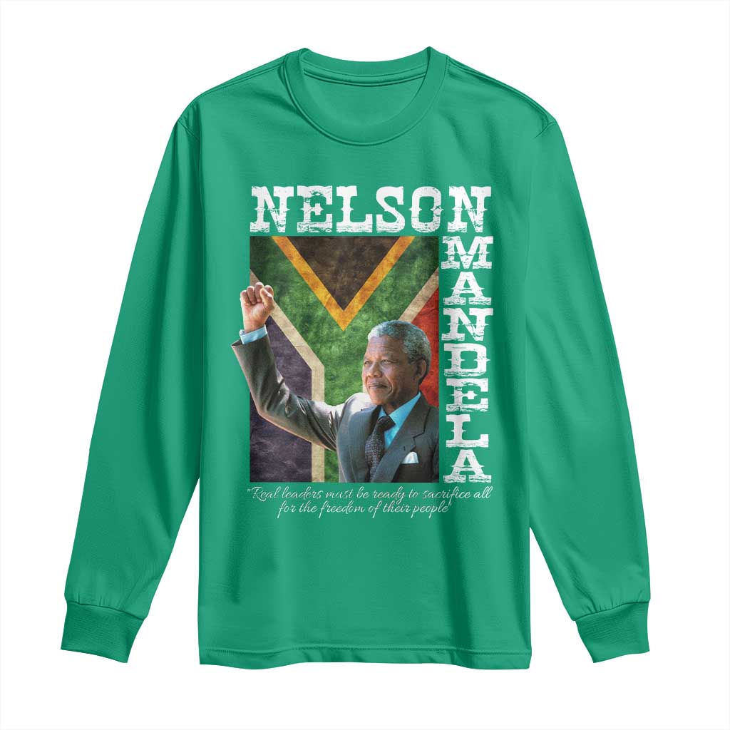 Nelson Mandela Quote Long Sleeve Shirt Real Leaders Must Be Ready To Sacrifice All For The Freedom