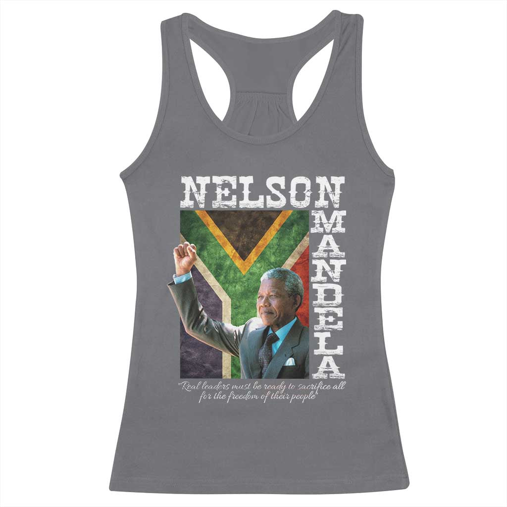 Nelson Mandela Quote Racerback Tank Top Real Leaders Must Be Ready To Sacrifice All For The Freedom