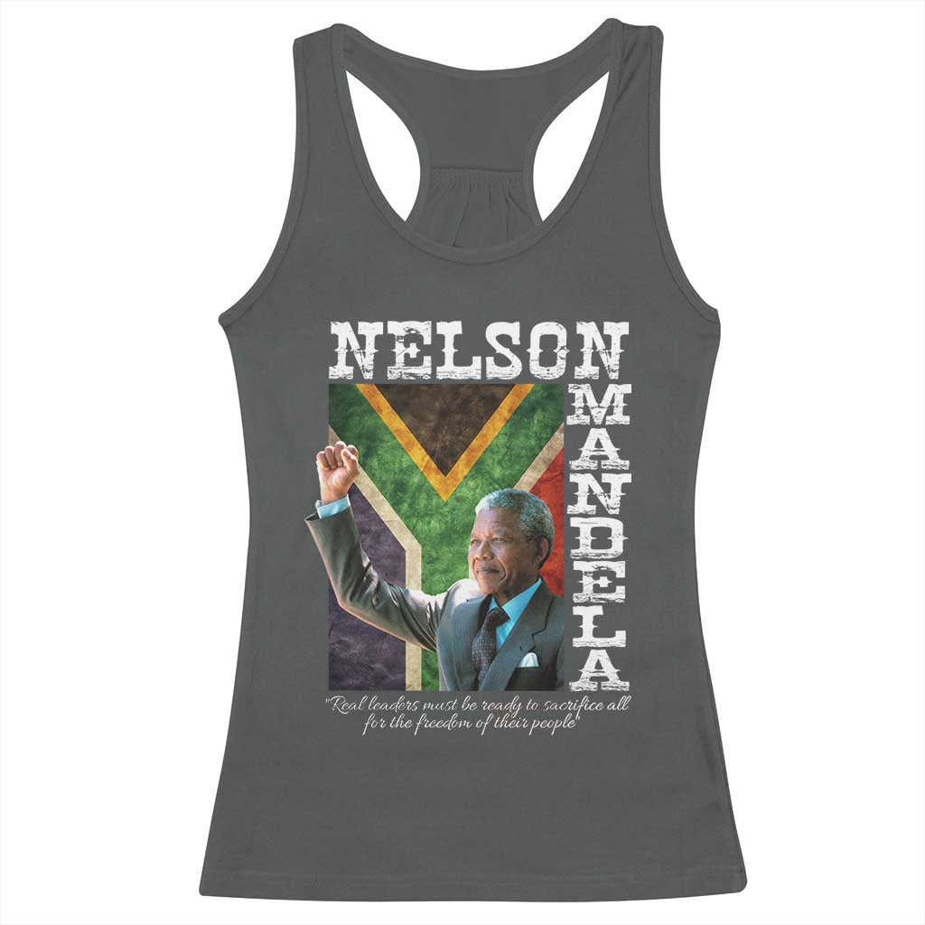 Nelson Mandela Quote Racerback Tank Top Real Leaders Must Be Ready To Sacrifice All For The Freedom